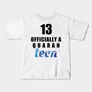 13 officially a quaranteen 13th birthday gift - Thirteen year old teenager Kids T-Shirt